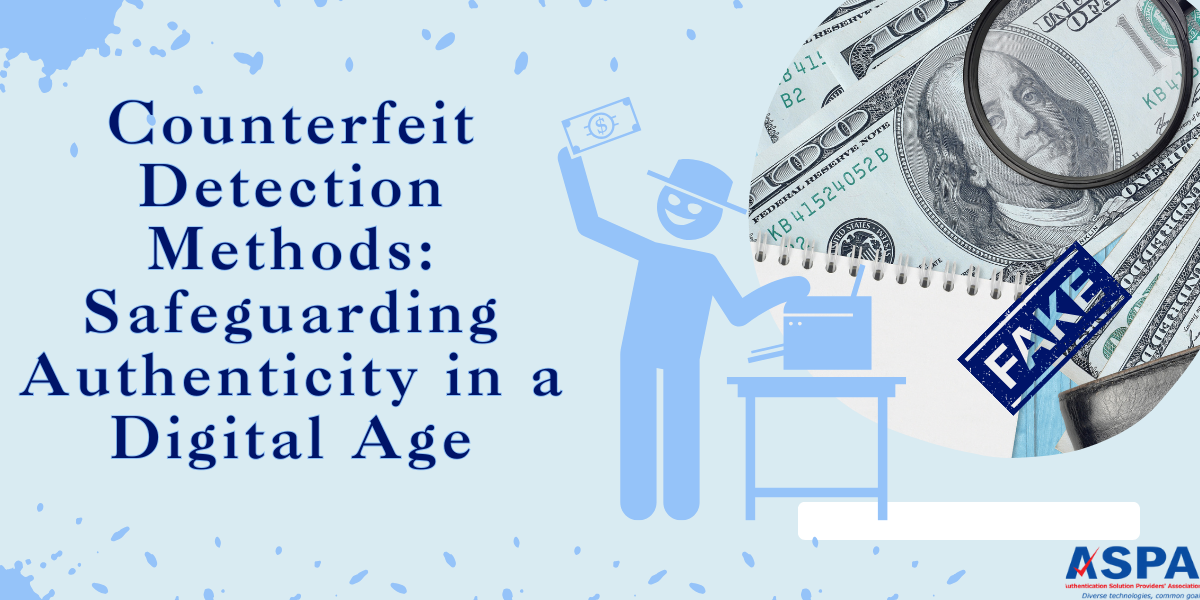 Counterfeit Detection Methods: Safeguarding Authenticity in a Digital ...